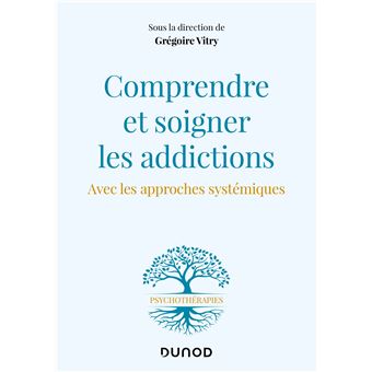Comprendre et soigner les addictions