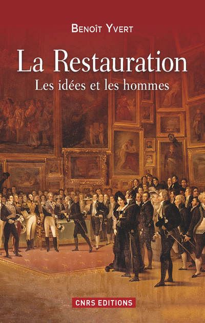 La Restauration. Les idées et les hommes - Benoît Yvert - broché