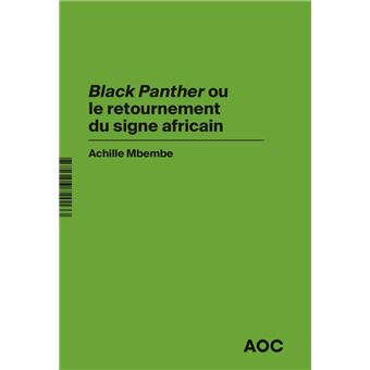 « Black Panther » ou le retournement du signe africain    Revoir « Black Panther », en hommage à Chadwick Boseman