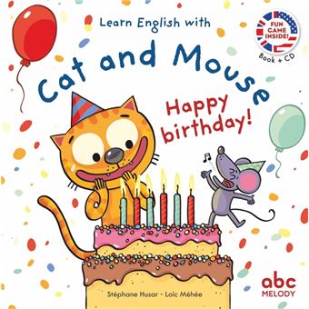 J Apprends L Anglais Avec Cat And Mouse Livre Avec 1 Cd Audio Learn English With Cat And Mouse Happy Birthday St Phane Husar Lo C M H E Livre Cd Achat