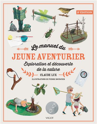 Le Manuel Du Jeune Aventurier Exploration Et Decouverte De La Nature Explorations Et Decouvertes Broche Claude Lux Pierre Bourcier Achat Livre Fnac Le Manuel Du Jeune Aventurier Exploration Et Decouverte De La Nature Explorations Et Decouvertes Broche Claude Lux Pierre Bourcier Achat Livre Fnac