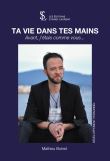 Ta vie dans tes mains
