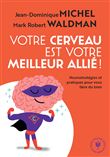Votre cerveau est votre meilleur allié