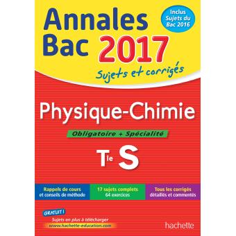 Annales Bac 2017 Physique Chimie Term S Sujets Et Corriges Edition 2017 Broche Frederique Elfassi Achat Livre Fnac