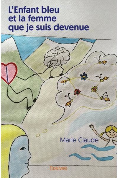 L'enfant bleu et la femme que je suis devenue