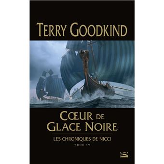 Les Chroniques de Nicci, T4 : Coeur de glace noire