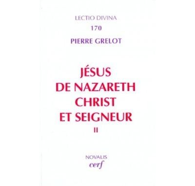 Jésus de Nazareth, Christ et Seigneur, II