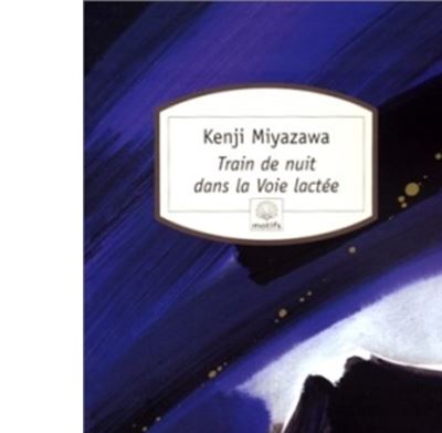 Train de nuit dans la voie lactée - Kenji Miyazawa - Poche