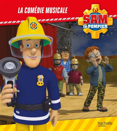 Sam le pompier la comedie musicale