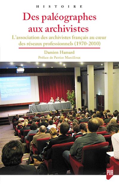 Des paléographes aux archivistes - Damien Hamard - broché