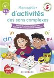 Mon cahier d'activités des Alphas des sons complexes