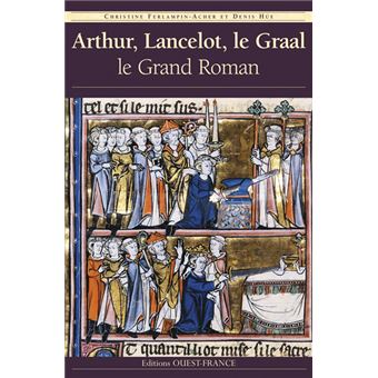 Arthur, Lancelot, le Graal : Le grand roman - broché - Christine ...