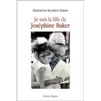 Je suis la fille de Joséphine Baker