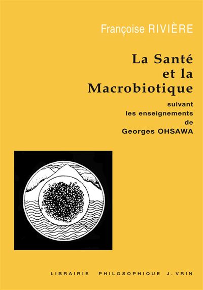 La sante et la macrobiotique, suiv. les enseign. de georges