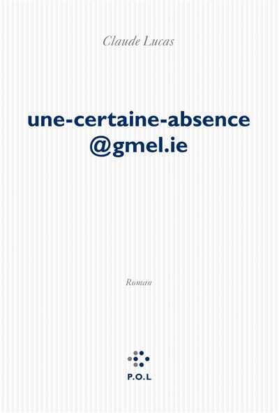 Une-certaine-absence@gmel.ei
