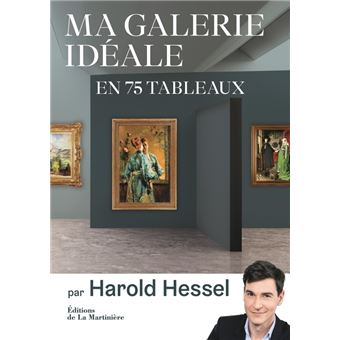 Ma galerie idéale en 75 tableaux
