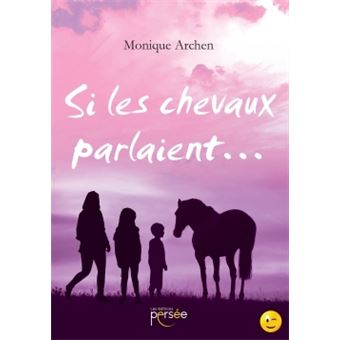 Si les chevaux parlaient...