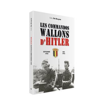 Les commandos wallons d'Hitler