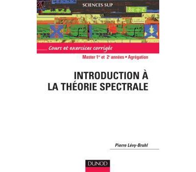 Introduction à la théorie spectrale