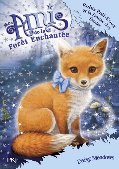 Mes amis de la forêt enchantée - tome 7 Rubis Poil-Roux et la danse des étoiles