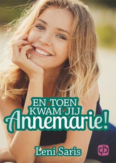 En toen kwam jij, Annemarie !