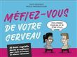Méfiez-vous de votre cerveau