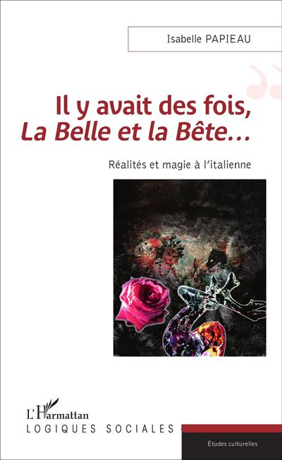 Il y avait des fois, La Belle et la Bête...