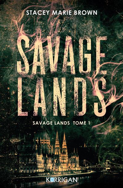 Savage Lands Savage Lands Tome Tome Savage Lands Stacey Marie Brown Broch Achat