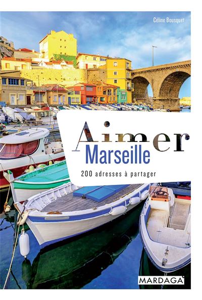 Aimer marseille 200 adresses a partager