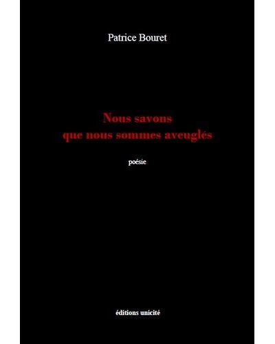 Nous savons que nous sommes aveuglés