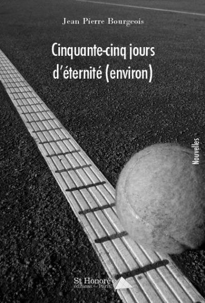 Cinquante-cinq jours d'éternité, environ