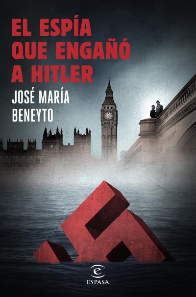 EL ESPIA QUE ENGANO A HITLER