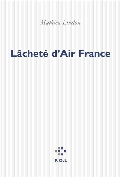 Lâcheté d'Air France - Mathieu Lindon - broché