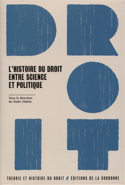 L'histoire du droit, entre science et politique