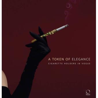 A token of elegance Cigarette holders in Vogue - cartonné - Martin Barnes  Lorber, Mcnamara - Achat Livre