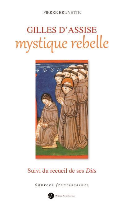 Gilles d'Assise, mystique rebelle