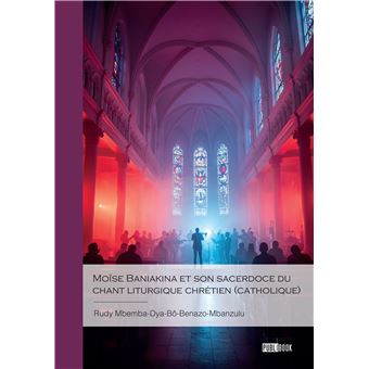 Moïse Baniakina et son sacerdoce du chant  liturgique chrétien (catholique)