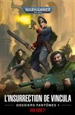 L'Insurrection de Vincula : Dossiers Fantômes 1