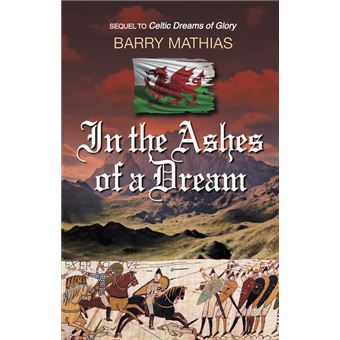In the Ashes of a Dream: Sequel to Celtic Dreams of Glory - 1