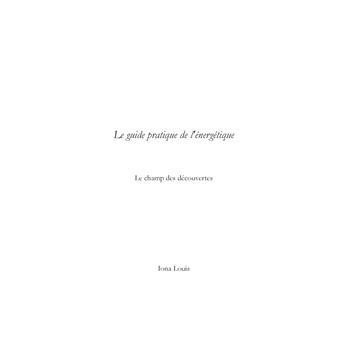 Le guide pratique de l'énergétique