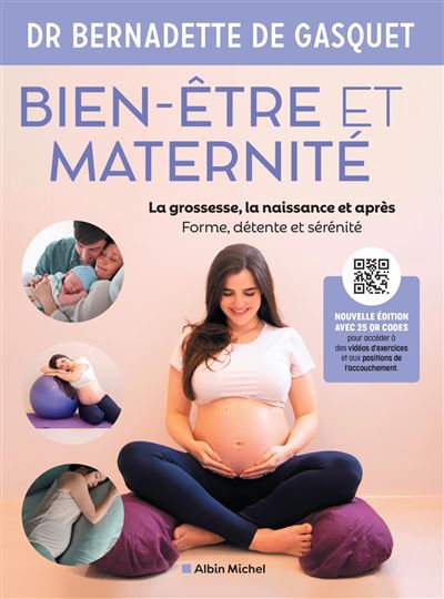 Bien-être et maternité (édition 2022) - Dr Bernadette de Gasquet - broché