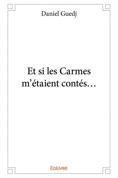 Et si les Carmes m'étaient contés