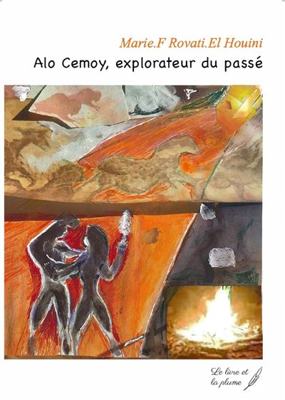 Alo Cemoy, explorateur du passé - Marie F. Rovati El Houini - broché