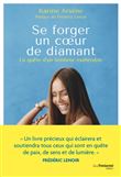 Se forger un coeur de diamant - La quête d'un bonheur inaltérable