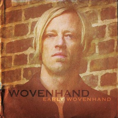 Early wovenhand/3cd inclus