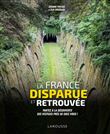 La France disparue et retrouvée