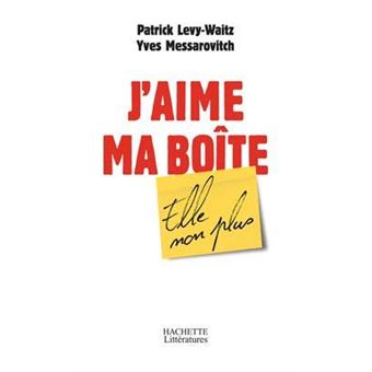 J'aime ma boite, elle non plus - 1
