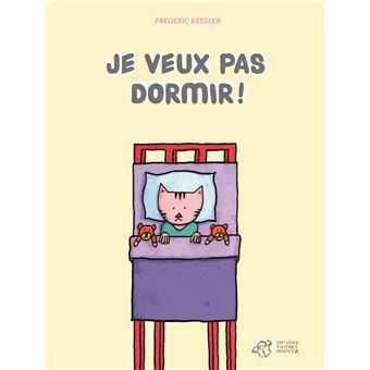 Je Veux Pas Dormir Cartonne Frederic Kessler Achat Livre Fnac