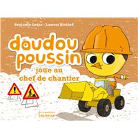 Doudou Poussin joue au chef de chantier. Doudou Poussin