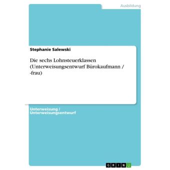 Die sechs Lohnsteuerklassen (Unterweisungsentwurf ...